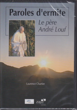 PAROLES D ERMITE : LE PERE ANDRE LOUF