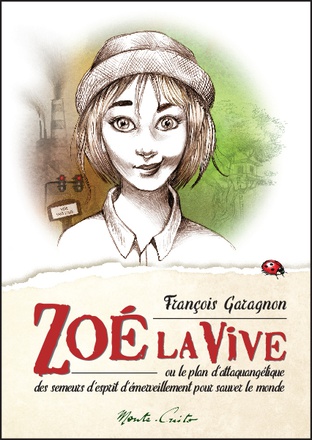 ZOE LA VIVE - OU LE PLAN D'ATTAQUE ANGELIQUE DES SEMEURS D'ESPRIT D'EMERVEILLEMENT POUR SAUVER