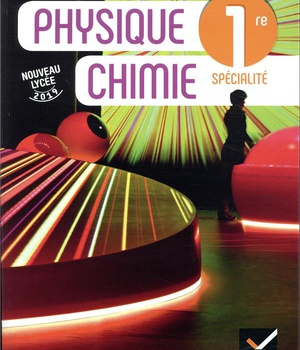 PHYSIQUE CHIMIE 1RE - ED. 2019 - LIVRE ELEVE
