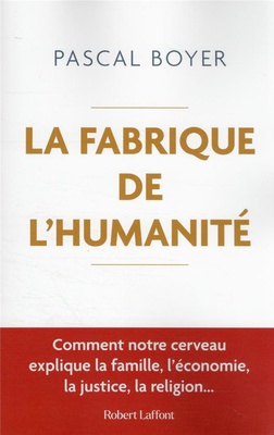 LA FABRIQUE DE L'HUMANITE