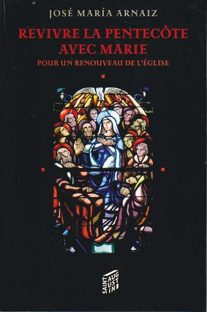 REVIVRE LA PENTECOTE AVEC MARIE POUR UN RENOUVEAU DE L'EGLI