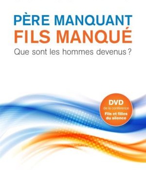 PERE MANQUANT, FILS MANQUE + DVD INCLUS