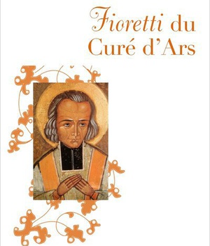 FIORETTI DU CURE D'ARS