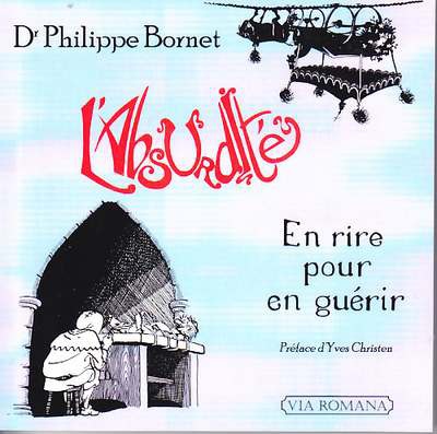 L'ABSURDITE, EN RIRE POUR EN GUERIR