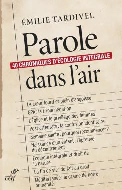 PAROLES DANS L'AIR - 40 CHRONIQUES D'ECOLOGIE INTEGRALE
