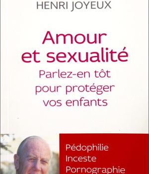 AMOUR ET SEXUALITE - PARLEZ-EN TOT POUR PROTEGER VOS ENFANTS