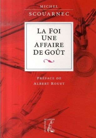 LA FOI, UNE AFFAIRE DE GOUT