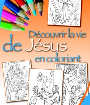 DECOUVRIR LA VIE DE JESUS EN COLORIANT - EDITION ILLUSTREE