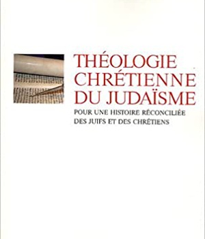 THEOLOGIE CHRETIENNE DU JUDAISME