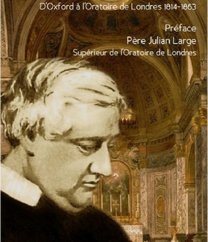 FREDERICK WILLIAM FABER, 1814-1863 - DE L'UNIVERSITE D'OXFORD A L'ORATOIRE DE LONDRES