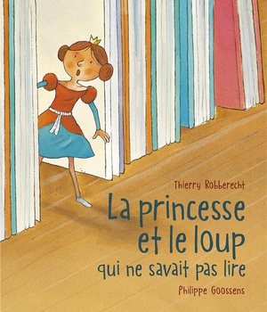 LA PRINCESSE ET LE LOUP QUI NE SAVAIT PAS LIRE