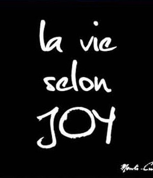 LA VIE SELON JOY