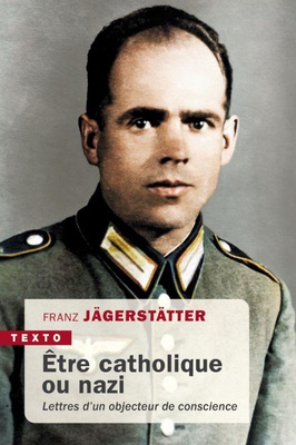 ETRE CATHOLIQUE OU NAZI - LETTRES D'UN OBJECTEUR DE CONSCIENCE