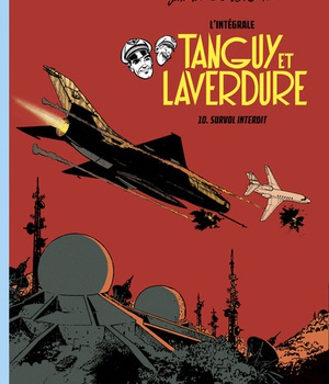 LES AVENTURES DE TANGUY ET LAVERDURE - INTEGRALES - TOME 10 - SURVOL INTERDIT