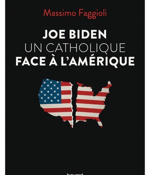 JOE BIDEN, UN CATHOLIQUE FACE A L'AMERIQUE