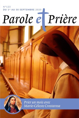 PAROLE ET PRIERE N 123 SEPTEMBRE 2020 - BIENHEUREUSE MARIE-CELESTE CROSTAROSA