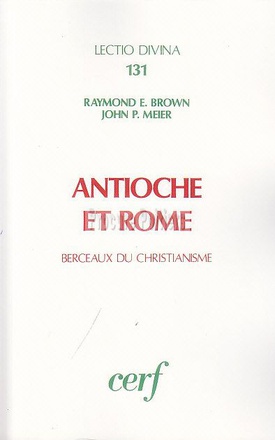ANTIOCHE ET ROME - BERCEAUX DU CHRISTIANISME