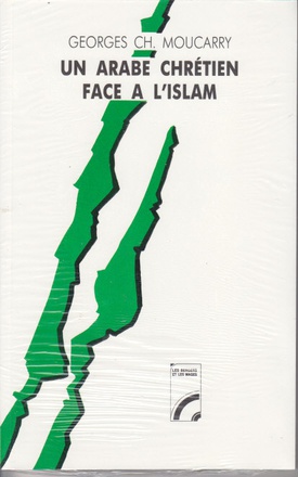 UN ARABE CHRETIEN FACE A L'ISLAM