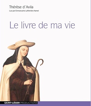 LE LIVRE DE MA VIE THERESE D'AVILA - AUDIOLIVRE MP3