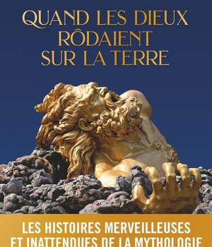 QUAND LES DIEUX RODAIENT SUR LA TERRE