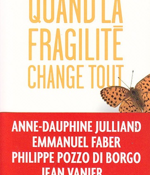 QUAND LA FRAGILITE CHANGE TOUT
