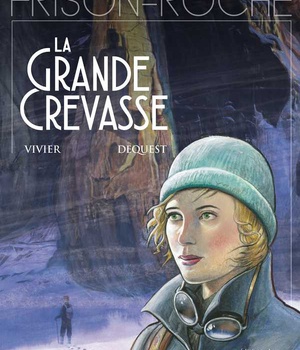 LA GRANDE CREVASSE - D'APRES L'OEUVRE DE ROGER FRISON-ROCHE