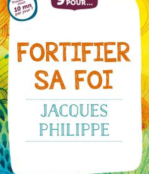 9 JOURS POUR... FORTIFIER SA FOI