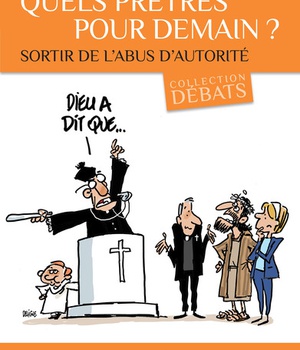 QUELS PRETRES POUR DEMAIN? - SORTIR DE L'ABUS D'AUTORITE