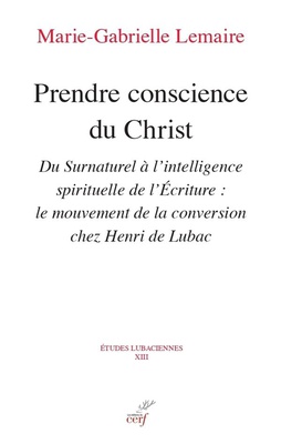PRENDRE CONSCIENCE DU CHRIST - DU SURNATUREL A L'INTELLIGENCE SPIRITUELLE DE L'ECRITURE