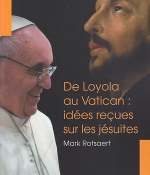 DE LOYOLA AU VATICAN - IDEES RECUES SUR LES JESUITES