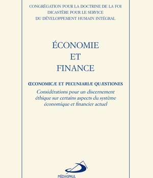 ECONOMIE ET FINANCE - CONSIDERATIONS POUR UN DISCERNEMENT ETHIQUE SUR CERTAINS ASPECTS DE SYSTEME EC