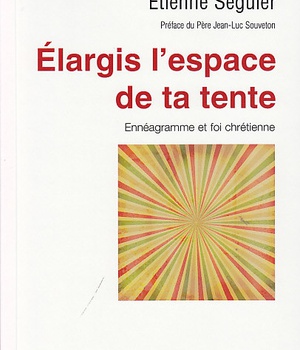 ELARGIS L'ESPACE DE TA TENTE - ENNEAGRAMME ET FOI