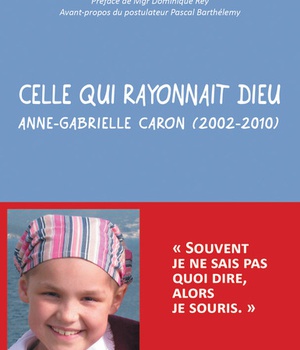 CELLE QUI RAYONNAIT DIEU - ANNE-GABRIELLE CARON (2002-2010)