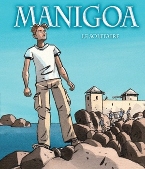 MANIGOA TOME 1 LE SOLITAIRE