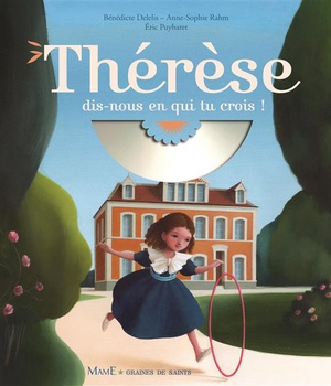 THERESE, DIS-NOUS EN QUI TU CROIS ?