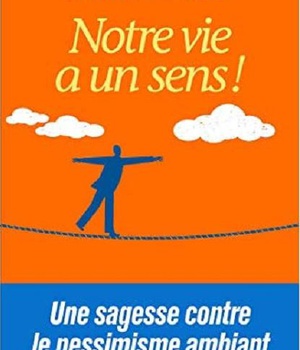 NOTRE VIE A UN SENS !