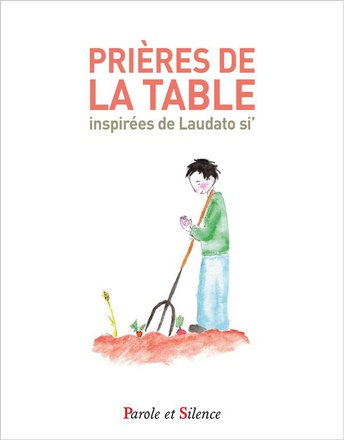 PRIERES DE LA TABLE INSPIREES DE LAUDATO SI ( BICP* )