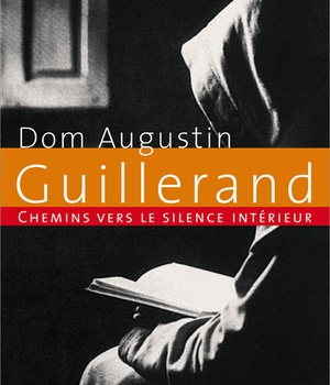 CHEMINS VERS LE SILENCE INTERIEUR AVEC DOM GUILLERAND