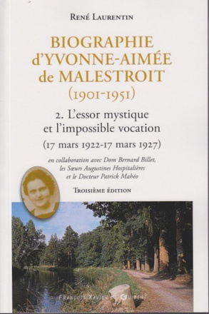 BIOGRAPHIE YVONNE AIMEE DE MALESTROIT 1901-1951 TOME 2 ESSOR MYSTIQUE ET IMPOSSIBLE VOCATION