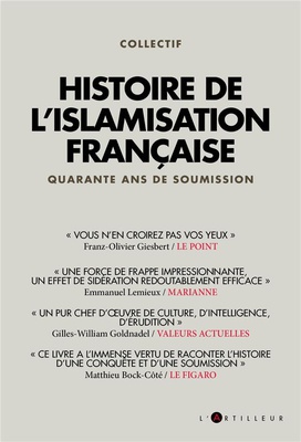 HISTOIRE DE L'ISLAMISATION FRANCAISE - QUARANTE ANS DE SOUMISSION