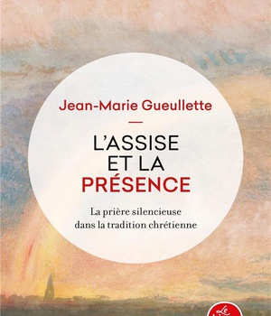 L'ASSISE ET LA PRESENCE - LA PRIERE SILENCIEUSE DANS LA TRADITION CHRETIENNE