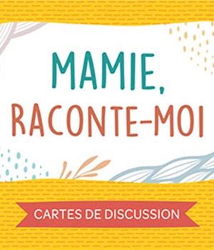 MAMIE RACONTE-MOI CARTES DE DISCUSSION