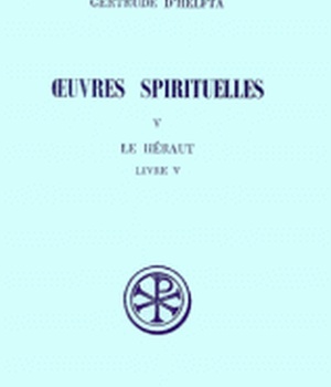 SC 331 OEUVRES SPIRITUELLES - TOME 5 LE HERAUT V