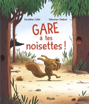 GARE A TES NOISETTES!