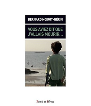 VOUS AVIEZ DIT QUE J ALLAIS MOURIR