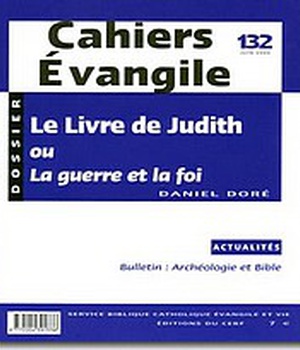 CAHIERS EVANGILE NO 132. LE LIVRE DE JUDITH