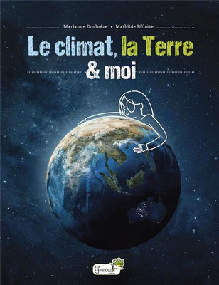 LE CLIMAT, LA TERRE ET MOI