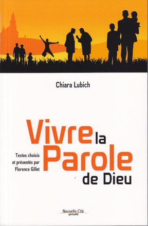 VIVRE LA PAROLE DE DIEU - TEXTES CHOISIS ET PRESENTES PAR FLORENCE GILLET
