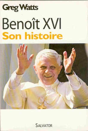 BENOIT XVI : SON HISTOIRE