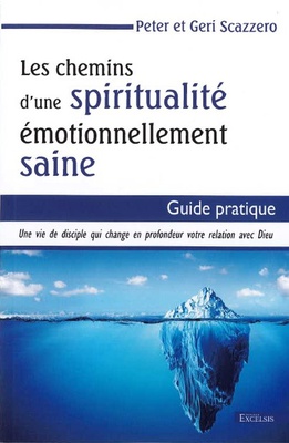 LES CHEMINS D'UNE SPIRITUALITE EMOTIONNELLEMENT SAINE - GUIDE PRATIQUE